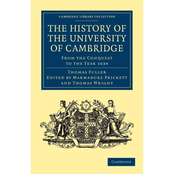 Cambridge Library Collection - Cambridge The History of the University of Cambridge: From the Conquest to the Year 1634, (Paperback)