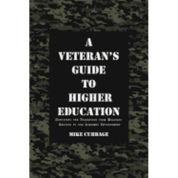 A Veteran's Guide to Higher Education (Paperback)