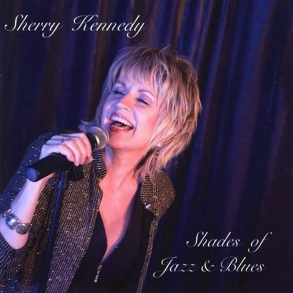 Sherry Kennedy - Shades of Jazz & Blues - Music & Performance - CD