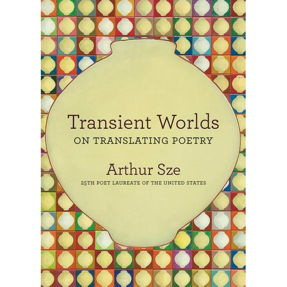 Transient Worlds: On Translating Poetry, (Paperback)