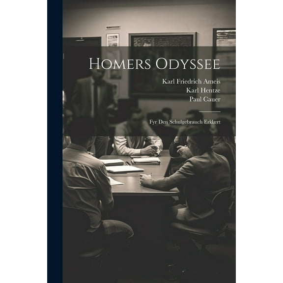 Homers Odyssee: Fyr Den Schulgebrauch ErklÃ¦rt, (Paperback)