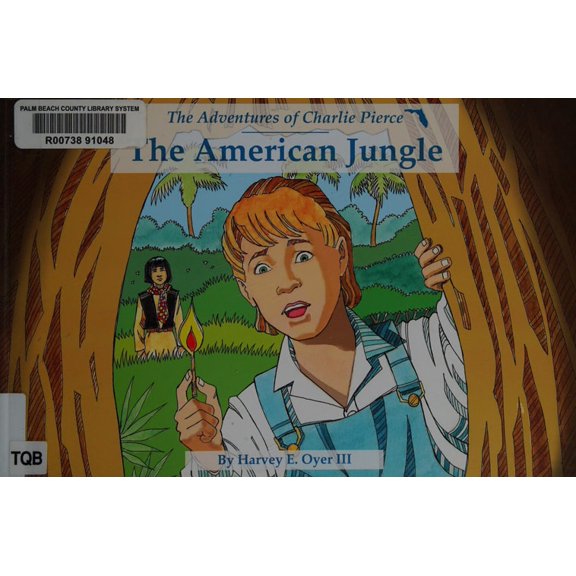 Pre-Owned The American Jungle: The Adventures of Charlie Pierce (Paperback) 0981703607 9780981703602