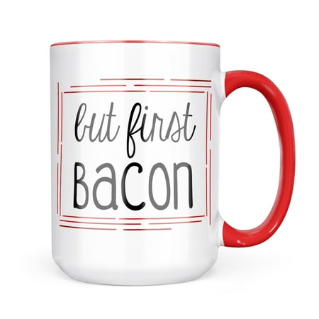 

Neonblond But First Bacon Funny Saying Mug gift for Coffee Tea lovers