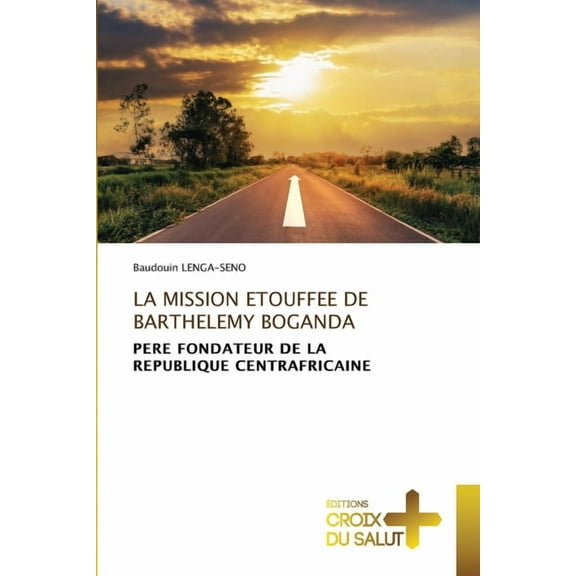 La Mission Etouffee de Barthelemy Boganda, (Paperback)
