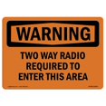 thumbnail image 1 of SignMission OS-WS-A-1824-L-12439 18 x 24 in. OSHA Warning Sign - Two Way Radio Required to Enter This Area, 1 of 1