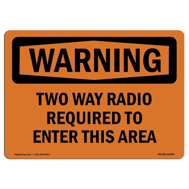 SignMission OS-WS-A-1824-L-12439 18 x 24 in. OSHA Warning Sign - Two Way Radio Required to Enter This Area