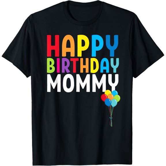 Premium Comfort - Happy Birthday Mommy Cute Toddler Mom's Birthday Gift T-Shirt