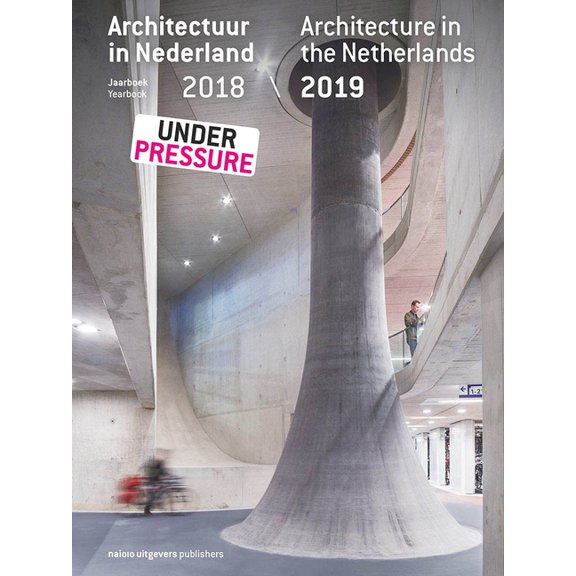 Architecture in the Netherlands: Yearbook 2018 / 2019, (Paperback)