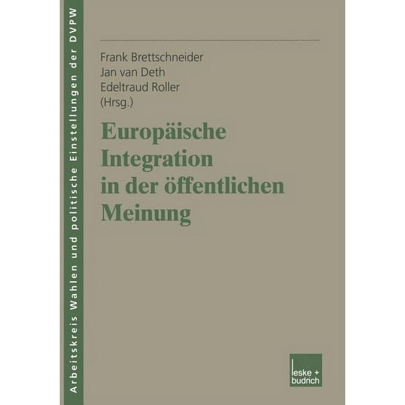 Veröffentlichung Des Arbeitskreises Wahl Europäische Integration in Der Öffentlichen Meinung, Book 9, (Paperback)