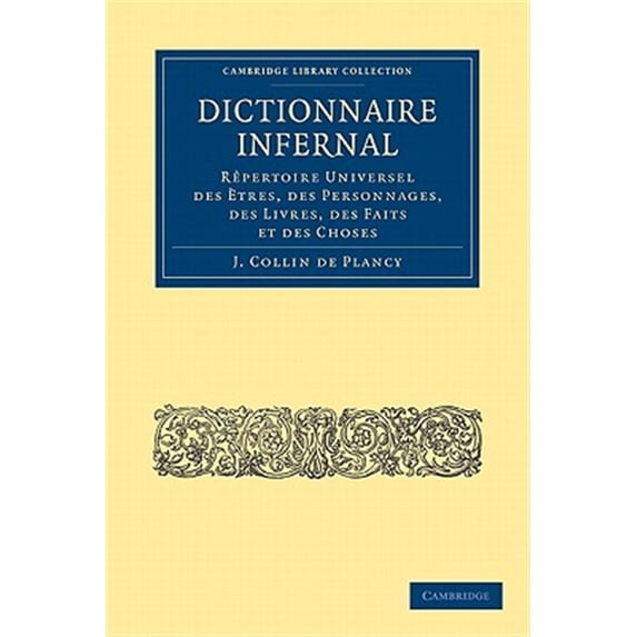 Pre-Owned Cambridge Library Collection - Spiritual Dictionnaire Infernal: Rêpertoire Universel Des Ètres, Des Personnages, Des Livres, Des Faits Et Des Choses, (Paperback)