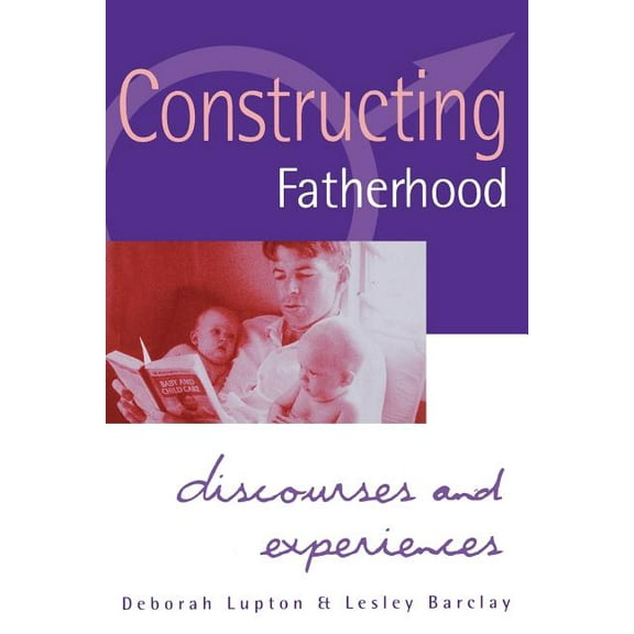Practical Skills for Counselors Constructing Fatherhood: Discourses and Experiences, (Paperback)