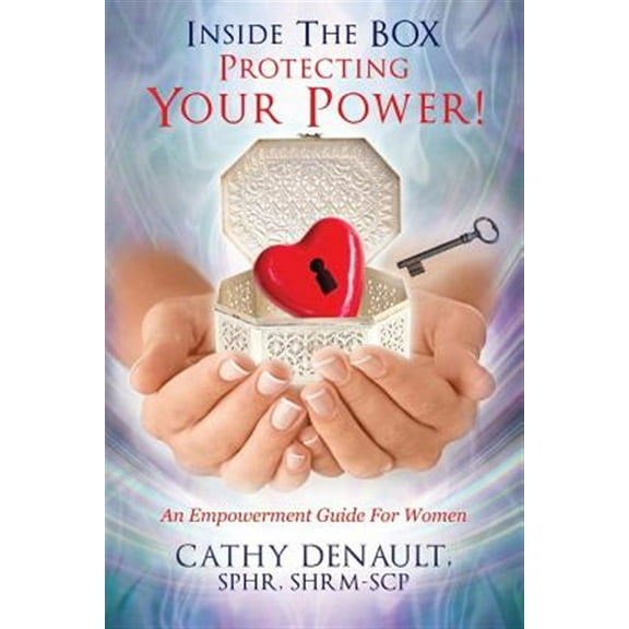 Inside The BOX - Protecting Your Power!: An Empowerment Guide For Women (Paperback)