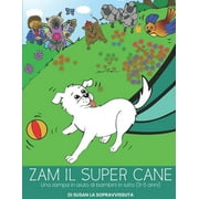 Zam Il Super Cane: Zam il Super Cane: Una zampa in aiuto di bambini in lutto (3-5 anni) (Paperback)