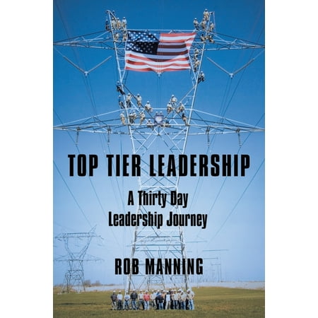 Top Tier Leadership : A Thirty Day Leadership Journey (Paperback)