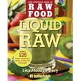 thumbnail image 1 of Pre-Owned Liquid Raw: Over 125 Juices, Smoothies, Soups, and other Raw Beverages (The Complete Book of Raw Food Series), 9781578263738, 1578263735, Paperback,, 1 of 1