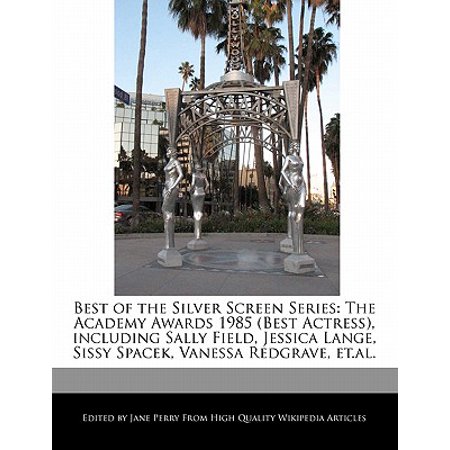 Best of the Silver Screen Series : The Academy Awards 1985 (Best Actress), Including Sally Field, Jessica Lange, Sissy Spacek, Vanessa Redgrave, (Jessica Lange Best Actress)