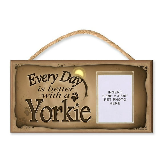 Yorkie "Every Day is Better with a Yorkie" Wooden Dog Sign with Clear Pocket to Insert Your Dogs Photo