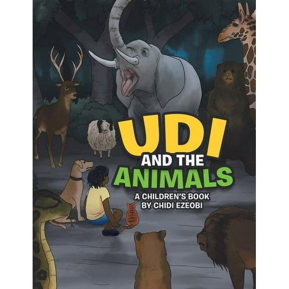 Udi and the Animals: A Children's Book by Chidi Ezeobi, (Paperback)