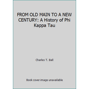 FROM OLD MAIN TO A NEW CENTURY: A History of Phi Kappa Tau, Used [Hardcover]