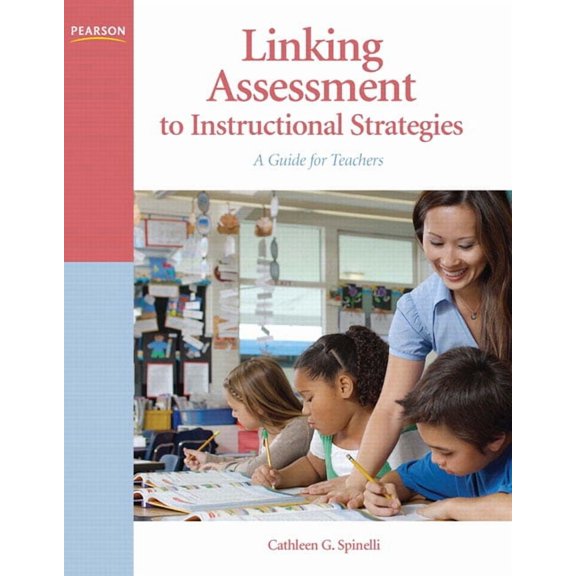 Linking Assessment to Instructional Strategies: A Guide for Teachers, (Paperback)