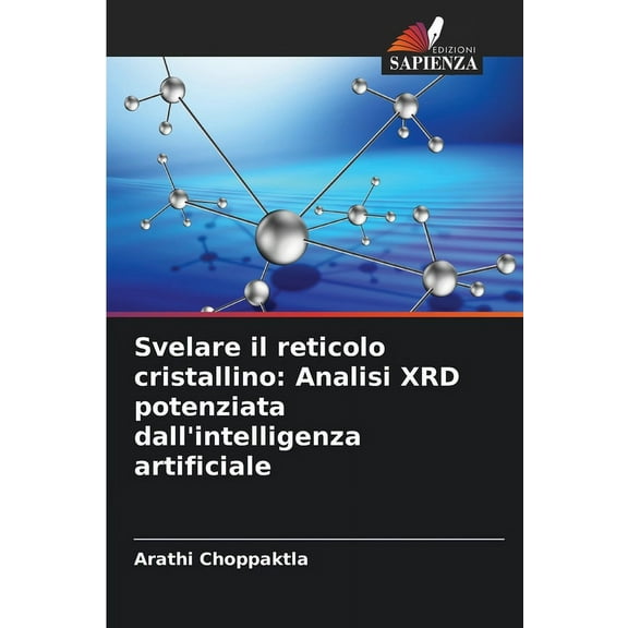 Svelare il reticolo cristallino: Analisi XRD potenziata dall'intelligenza artificiale, (Paperback)