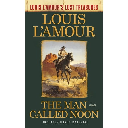 The Man Called Noon (Louis L'Amour's Lost Treasures) : A (Louis L Amour Best Novels)