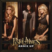 Pistol Annies - Annie Up - Music & Performance - CD