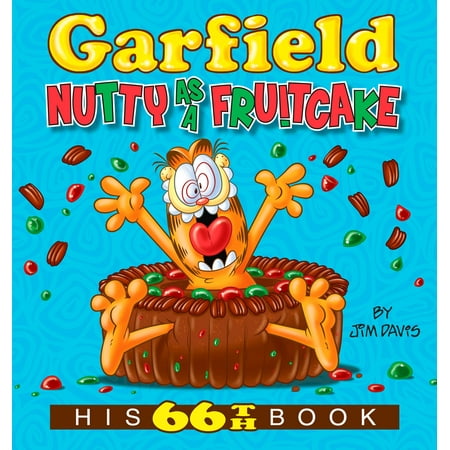 Holiday Fruitcake - Garfield Nutty as a Fruitcake : His 66th Book