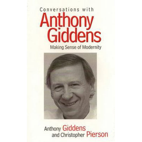 Pre-Owned Conversations with Anthony Giddens: Making Sense of Modernity (Paperback) 0745620493 9780745620497
