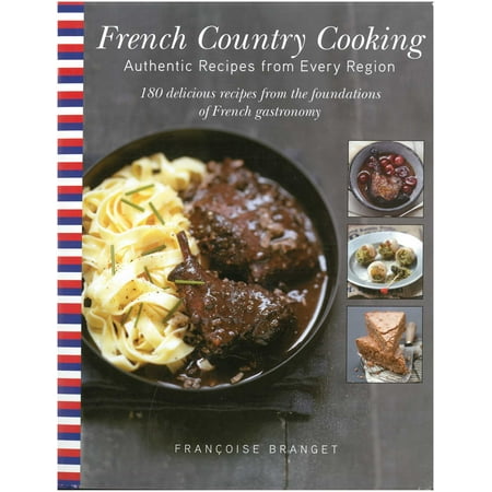 French Country Cooking : Authentic Recipes from Every (Best Wine Regions In France)