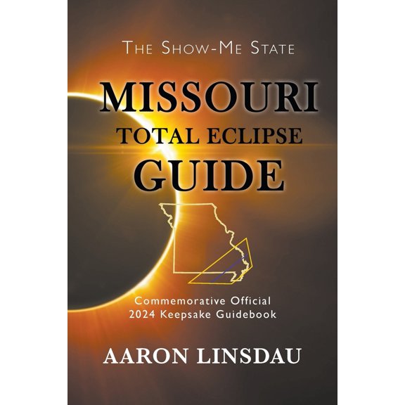 Pre-Owned Missouri Total Eclipse Guide: Official Commemorative 2024 Keepsake Guidebook (Paperback) 194498626X 9781944986261