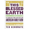 thumbnail image 1 of Pre-Owned This Blessed Earth: A Year in the Life of an American Family Farm (Hardcover) 0393292576 9780393292572, 1 of 1