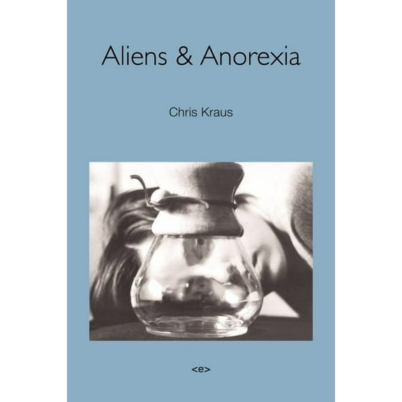 Semiotext(e) / Native Agents Aliens & Anorexia, New Edition, (Paperback)