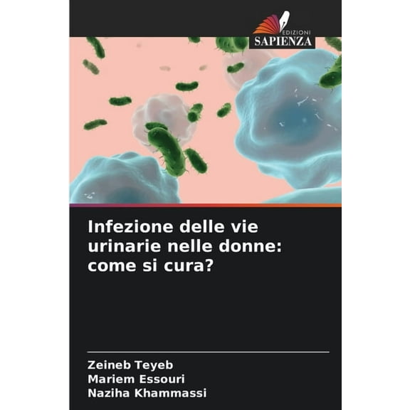 Infezione delle vie urinarie nelle donne: come si cura?, (Paperback)