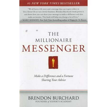 The Millionaire Messenger: Make a Difference and a Fortune Sharing Your Advice, Pre-Owned (Paperback)