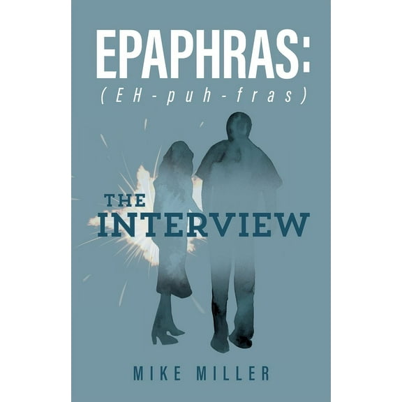 Epaphras: The Interview (Paperback)