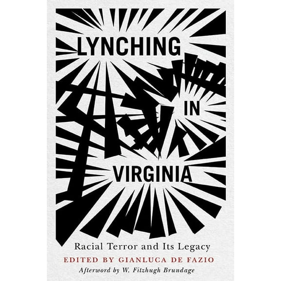 American South Lynching in Virginia: Racial Terror and Its Legacy, (Hardcover)