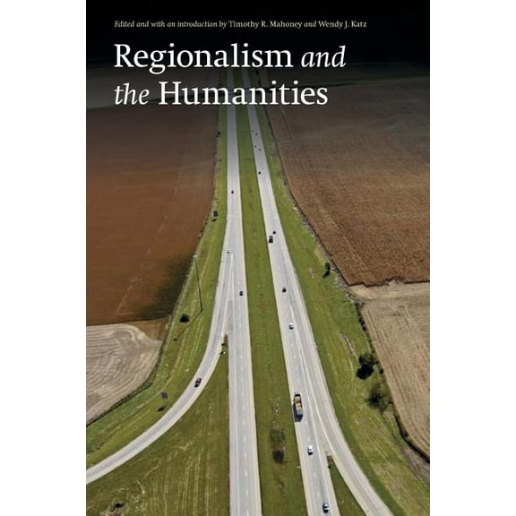 Regionalism and the Humanities, (Paperback)