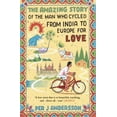 thumbnail image 1 of Pre-Owned Amazing Story of the Man Who Cycled from India to Europe for Love: 'You Won't Find Any Other Love Story That Is So Beautiful' Grazia (Paperback) 1786072084 9781786072085, 1 of 1