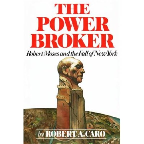 Pre-Owned The Power Broker Vol. 1 : Robert Moses and the Fall of New York (Hardcover) 9780394480763