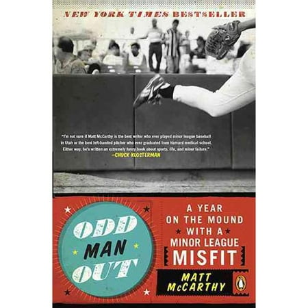 Odd Man Out: A Year on the Mound with a Minor League Misfit