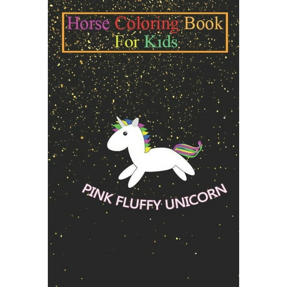Horse Coloring Book For Kids : Pink fluffy unicorn lover birthday gift Animal Coloring Book - For Kids Aged 3-8 (Fun Activities Books) (Paperback)