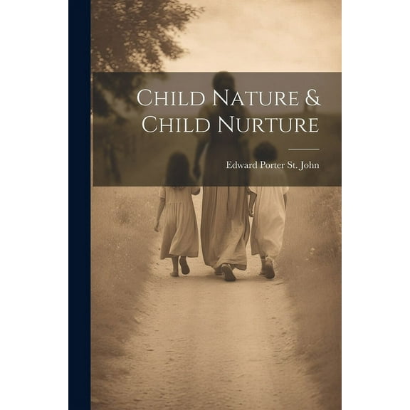 Child Nature & Child Nurture (Paperback)
