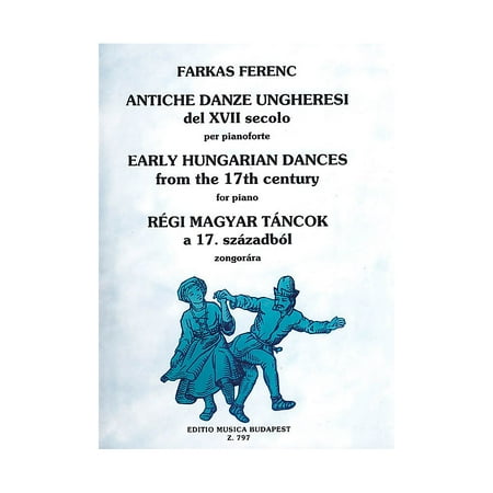 Editio Musica Budapest Early Hungarian Dances-pno EMB Series by Ferenc
