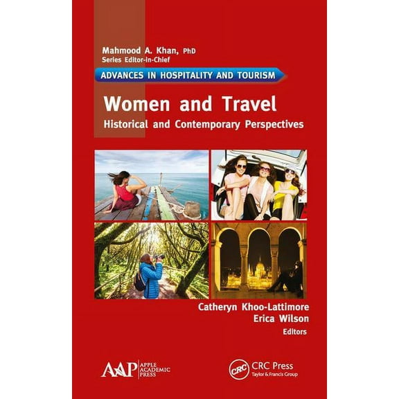 Advances in Hospitality and Tourism Women and Travel: Historical and Contemporary Perspectives, (Hardcover)
