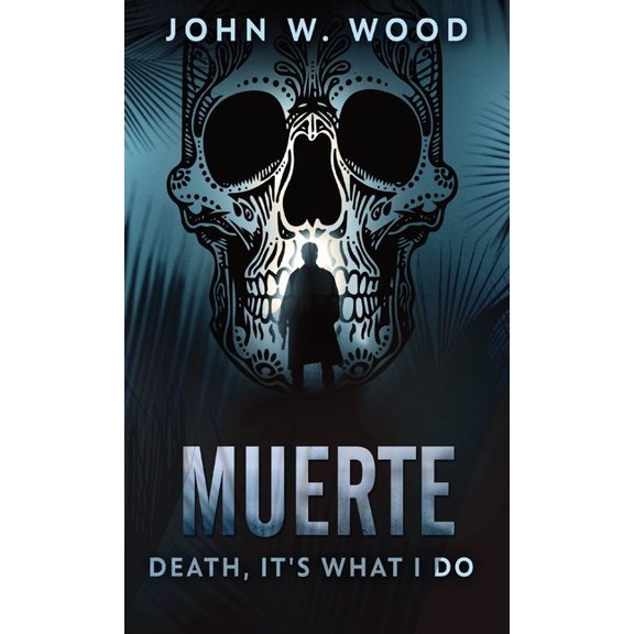 Muerte - Death, It's What I Do, (Hardcover)