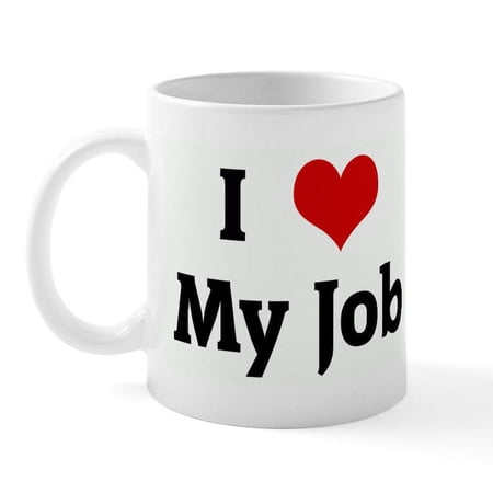 CafePress - I Love My Job Mug - 11 oz Ceramic Mug - Novelty Coffee Tea Cup