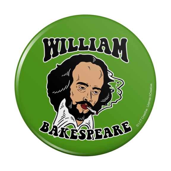 William Bakespeare Shakespeare Getting Baked Funny Humor Pinback Button Pin