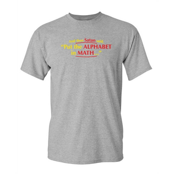 The Alphabet Sarcastic Humor Graphic Novelty Super Soft Ring Spun Funny T Shirt
