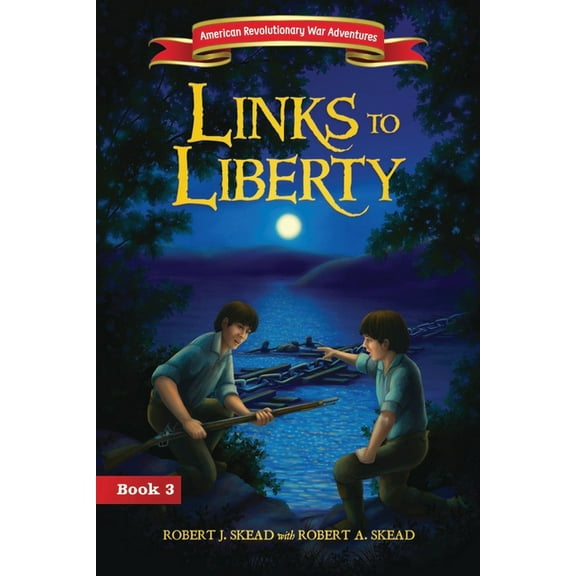 American Revolutionary War Adventures Links to Liberty, (Paperback)